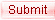 Submit